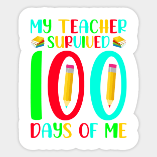 My teacher servive 100 days for me Sticker